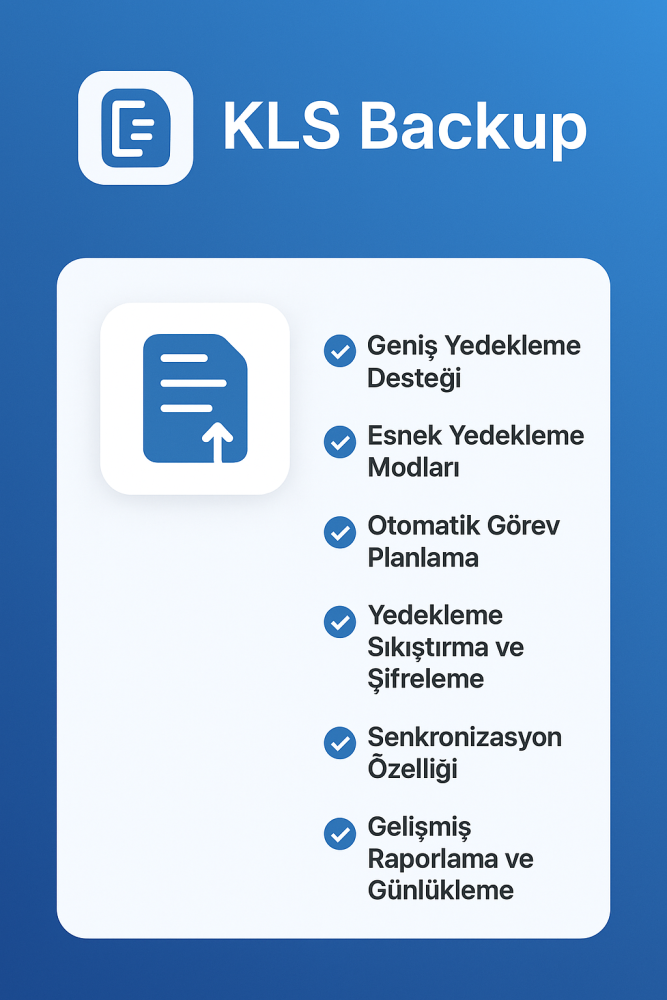 KLS Backup: Güçlü, Esnek ve Güvenilir Yedekleme Çözümü